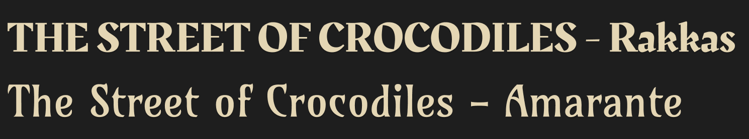 Typography style reference for The Street of Crocodiles